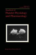Handbook of Platelet Physiology and Pharmacology edito da Springer US