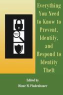 Everything You Need to Know to Prevent, Identify, and Respond to Identity Theft di Diane M. Pfadenhauer edito da Createspace