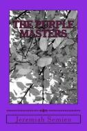 The Purple Masters di Jeremiah Semien edito da Createspace
