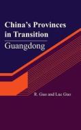 China's Provinces in Transition: Guangdong di R. Guo, Luc Guo edito da Createspace