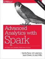 Advanced Analytics with Spark di Josh Wills, Uri Laserson, Sean Owen, Sandy Ryza edito da O'Reilly UK Ltd.