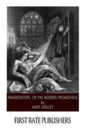 Frankenstein, or the Modern Prometheus di Mary Shelley edito da Createspace