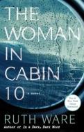 The Woman in Cabin 10 di Ruth Ware edito da GALLERY BOOKS