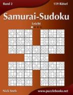 Samurai-Sudoku - Leicht - Band 2 - 159 Ratsel di Nick Snels edito da Createspace