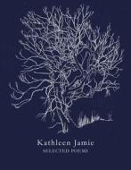 Selected Poems di Kathleen Jamie edito da Pan Macmillan