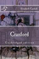 Cranford: Unabridged Edition di Elizabeth Cleghorn Gaskell edito da Createspace Independent Publishing Platform