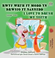 I Love to Brush My Teeth (Welsh English Bilingual Children's Book) di Shelley Admont, Kidkiddos Books edito da KidKiddos Books Ltd.
