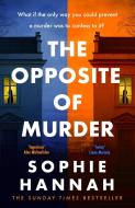 The Opposite Of Murder di Sophie Hannah edito da Hodder & Stoughton