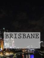Brisbane di Wild Pages Press edito da CreateSpace Independent Publishing Platform