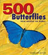 500 Butterflies: Butterflies from Around the World di Ken Preston-Mafham edito da Firefly Books