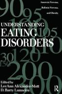 Understanding Eating Disorders di LeeAnn Alexander Mott edito da Taylor & Francis