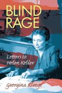 Blind Rage - Letters to Helen Keller di Georgina Kleege edito da Gallaudet University Press