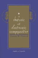A Rhetoric of Electronic Communities di Tharon W. Howard edito da ABLEX PUB CORP