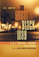 Great Black Way di R.J. Smith edito da The Perseus Books Group