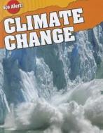 Climate Change di Rebecca Hunter edito da Sea to Sea Publications