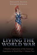 Living the World War di Donald N. Zillman, Elizabeth Elsbach edito da Vandeplas Publishing