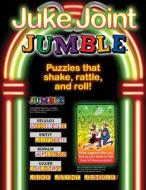 Juke Joint Jumble: Puzzles That Shake, Rattle, and Roll! di Tribune Media Services edito da TRIUMPH BOOKS