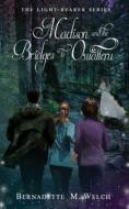 Madison and the Bridges of Owatteru di Bernadette M Welch edito da Silver Leaf Books
