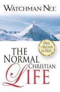The Normal Christian Life di Watchman Nee edito da CLC PUBN