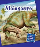 Maiasaura di Jennifer Zeiger edito da CHERRY LAKE PUB