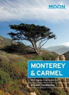 Moon Monterey & Carmel (Sixth Edition) di Stuart Thornton edito da Avalon Travel Publishing