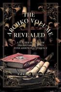 The Archko Volume - Revealed: A Further Search for the Historical Jesus with Additional Evidence di Edward Elkins edito da XULON PR