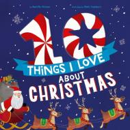 10 Things I Love about Christmas di Danielle Mclean edito da TIGER TALES