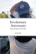 Involuntary Astronauts di Jonah Hall edito da Lulu.com