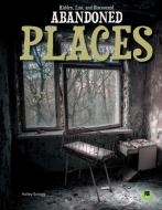 Abandoned Places di Hailey Scragg edito da ESCAPE