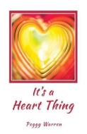 It's a heart thing di Peggy Warren edito da TOPLINK PUB LLC