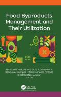 Food Byproducts Management And Their Utilization edito da Apple Academic Press Inc.