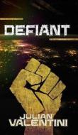 Defiant di Julian A. Valentini edito da Austin Macauley Publishers