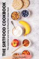 The Sirtfood Cookbook di Hernandez Vilma J. Hernandez edito da Valentina Vetri