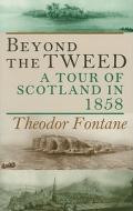 Beyond the tweed di Theodor Fontane edito da Libris