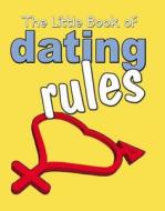 The Little Book Of Dating Rules di Ed West edito da Crombie Jardine Publishing Limited