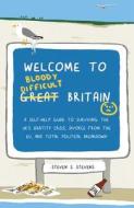Welcome to Bloody Difficult Britain di Steven S. Stevens edito da Pavilion Books