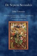 de Septem Secundeis di John Tritemius edito da Theophania Publishing