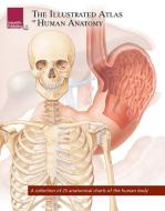 Illustrated Atlas of Human Anatomy di Scientific Publishing edito da Scientific Publishing