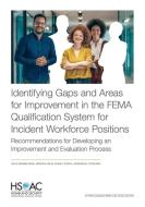 Identifying Gaps and Areas for Improvement in the Fema Qualification System for Incident Workforce Positions di Leslie Adrienne Payne, Andrea M Abler, Susan G Straus, Jason Michel Etchegaray edito da RAND Corporation