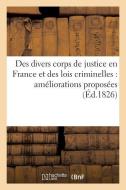 Des Divers Corps de Justice En France Et Des Lois Criminelles di C. Farcy edito da Hachette Livre - Bnf