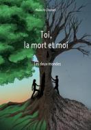 Toi, la mort et moi di Malaury Chomet edito da Books on Demand