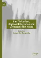 Pan Africanism, Regional Integration and Development in Africa edito da Springer International Publishing