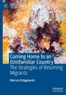 Coming Home to an (Un)familiar Country di Mariusz Dzieglewski edito da Springer International Publishing