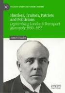 Hustlers, Traitors, Patriots and Politicians di James Fowler edito da Springer International Publishing