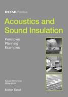 Acoustics and Sound Insulation: Principles, Planning, Examples di Eckard Mommertz edito da Birkhauser