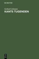 Kants Tugenden di Gerhard Lehmann edito da De Gruyter