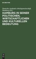 Hamburg in seiner politischen, wirtschaftlichen und kulturellen Bedeutung edito da De Gruyter