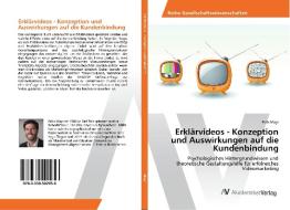 Erklärvideos - Konzeption und Auswirkungen auf die Kundenbindung di Felix Mayr edito da AV Akademikerverlag