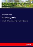 The Mystery of Life di Harry Edward Richards edito da hansebooks