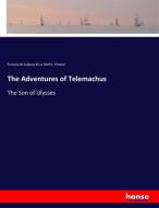 The Adventures of Telemachus di François de Salignac de La Mothe Fénelon edito da hansebooks